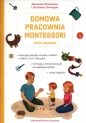 Domowa pracownia Montessori Życie codzienne - Aleksandra Brodowska, Lidia Rekosz-Domagała