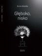 Głęboko nisko - Anna Mazela