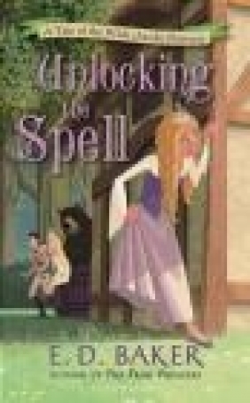 Unlocking the Spell E. D. Baker