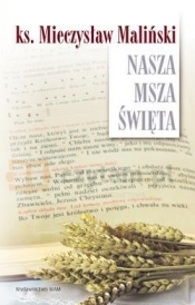 Nasza Msza Święta Eseje - Mieczysław Maliński