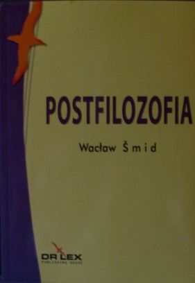 Postfilozofia - Śmid Wacław