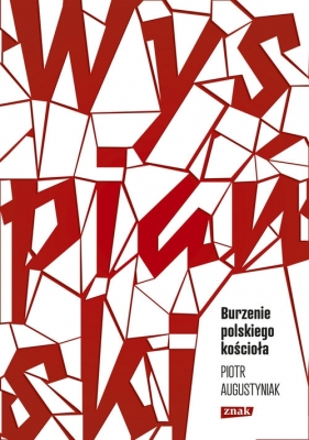 Wyspiański. Burzenie polskiego kościoła - Piotr Augustyniak
