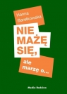 Nie mażę się, ale marzę o...