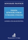 Zasada równości stron w procesie cywilnym Góra - Błaszczykowska Agnieszka