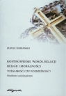 Kontrowersje wokół relacji religii i moralności Tożsamość czy Mariański Janusz