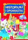 Historyjki i opowiastki Opracowanie zbiorowe