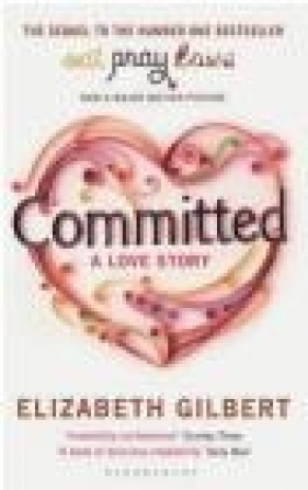 Committed - Elizabeth Gilbert
