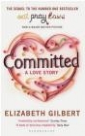 Committed - Elizabeth Gilbert