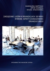 Zarządzanie ludźmi w organizacjach XXI wieku - Magdalena Bartczak
