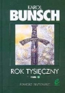 Rok tysięczny II Powieść z czasów Bolesława Chrobrego Bunsch Karol