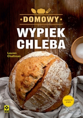 Domowy wypiek chleba - Lauren Chattman