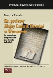 Ks. profesor Alojzy Ludwik Chiarini w Warszawie - Dwojra Raskin, Paweł Fijałkowski