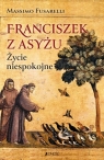 Franciszek z Asyżu Życie niespokojne Massimo Fusarelli