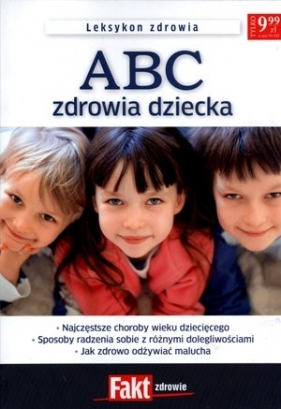 ABC zdrowia dziecka. Leksykon zdrowia. Fakt zdrowie 2/2012 - Opracowanie zbiorowe