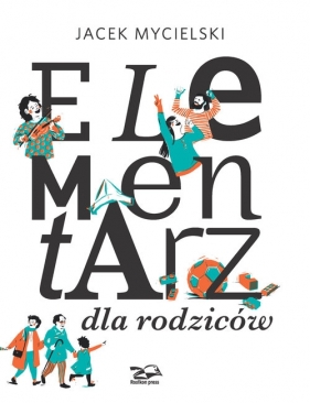 Elementarz dla rodziców - Jacek Mycielski