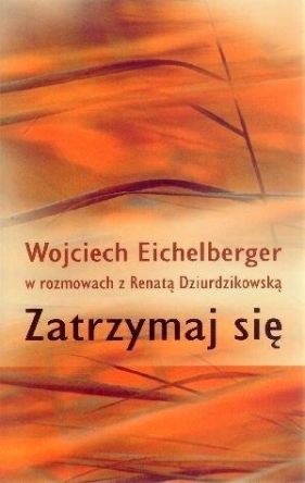 Zatrzymaj się - Wojciech Eichelberger