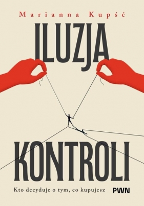 Iluzja kontroli - Kupść Marianna
