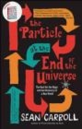The Particle at the End of the Universe Sean Carroll