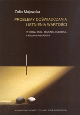 Problemy doświadczania i istnienia wartości - Majewska Zofia