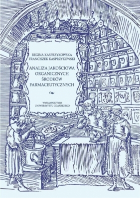 Analiza jakościowa ogr. środków farmaceutycznych - Regina Kasprzykowska, Franciszek Kasprzykowski