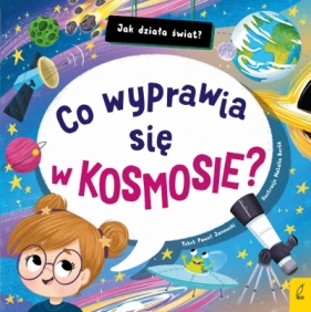 Jak działa świat. Co wyprawia się w kosmosie? - Paweł Janowski
