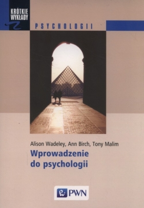 Wprowadzenie do psychologii - Birch Ann, Malim Tony, Wadeley Alison
