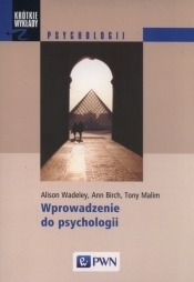 Wprowadzenie do psychologii - Wadeley Alison, Malim Tony, Birch Ann