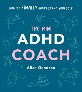 The Mini ADHD Coach - Gendron Alice