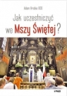  Jak uczestniczyć we Mszy Świętej