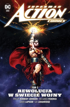 Superman Action Comics. Rewolucja w Świecie Wojny. Tom 3 - Christian Duce, Daniel Sampere, Phillip Kennedy Johnson