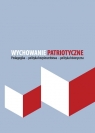 Wychowanie patriotyczne Pedagogika - polityka bezpieczeństwa - polityka Konrad Hennig