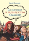Jak przetrwać w przestępczym Krakowie (wyd. 2022)