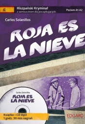 Hiszpański. Kryminał z samouczkiem. Roja es la nieve - Carlos Solanillos