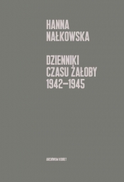 Dzienniki czasu żałoby 1942-1945 - Hanna Nałkowska