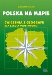 Polska na mapie - ćwiczenia z geografii dla szkoły podstawowej - Aleksander Jaglarz