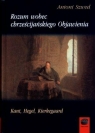 Rozum wobec chrześcijańskiego Objawienia Kant, Hegel, Kierkegaard Szwed Antoni