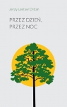 Przez dzień, przez noc Ordan Jerzy Lesław