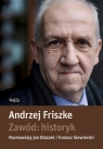 Zawód: historyk Friszke Andrzej, Olaszek Jan, Siewierski Tomasz