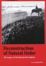  Deconstruction of Natural OrderThe Legacy of the Russian Revolution