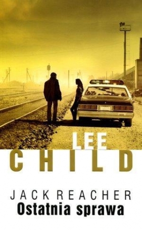 Ostatnia sprawa - Lee Child