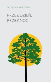 Przez dzień, przez noc - Jerzy Lesław Ordan