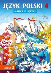 Język polski 4. Nauka o języku. Część 2. Ćwiczenia - Chwastniewska Danuta, Halasz Anna, Piechnik-Kaszuba Aleksandra, Różek Danuta, Szulc Maciej, Gorzałczyńska-Mróz Agnieszka