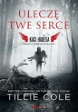 Uleczę Twe serce (Kaci Hadesa) - Tillie Cole