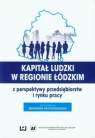 Kapitał ludzki w regionie łódzkim z perspektywy przedsiębiorstw i rynku