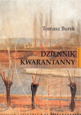 Dziennik kwarantanny - Tomasz Burek