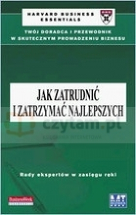 Jak zatrudnić i zatrzymać najlepszych - <br />