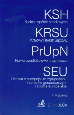 Kodeks spółek handlowych Krajowy Rejestr Sądowy Prawo upadłościowe i naprawcze Ustawa o europejskim zgrupowaniu interesów gospodarczych i spółce europejskiej