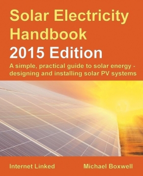 Solar Electricity Handbook - 2015 Edition - Boxwell Michael