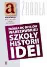 Źródła do dziejów warszawskiej szkoły historii idei Materiały