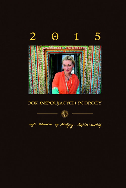 Rok inspirujących podróży 2015 wg  Martyny Wojciechowskiej